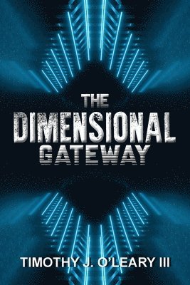 Timothy J O'Leary, Timothy J. O'Leary, J. O'Leary, Timothy - Dimensional Gateway, Häftad