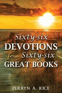 bokomslag Sixty-six Devotions from Sixty-six Great Books