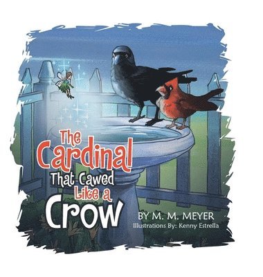 M M Meyer, M. M. Meyer, M.M. Meyer - Cardinal That Cawed Like a Crow, Inbunden