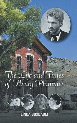 bokomslag The Life and Times of Henry Plummer