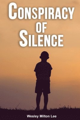 Wesley Milton Lee - Conspiracy of Silence, Häftad