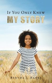 bokomslag If You Only Knew My Story