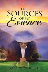 bokomslag Sources of My Essence