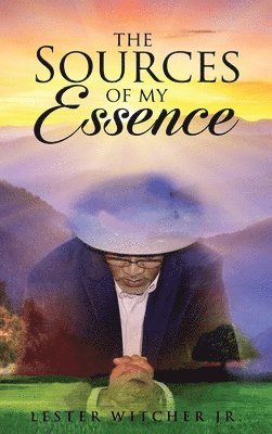 bokomslag Sources of My Essence