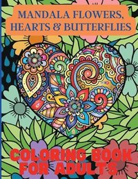 bokomslag Mandala Flowers, Hearts & Butterflies Coloring Book For Adults