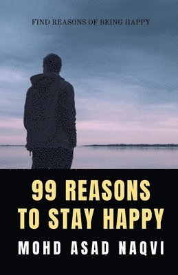 99 Reasons To Stay Happy 1