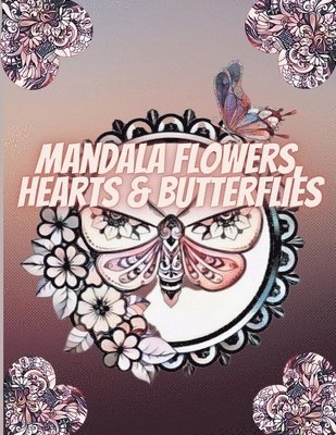 Henriette Wilkins - Mandala Flowers, Hearts & Butterflies, Häftad