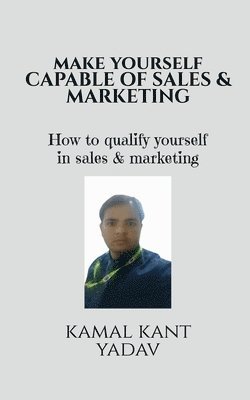 bokomslag Make yourself capable of sales & Marketing