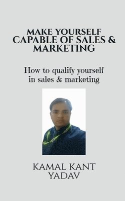 bokomslag Make yourself capable of sales & Marketing