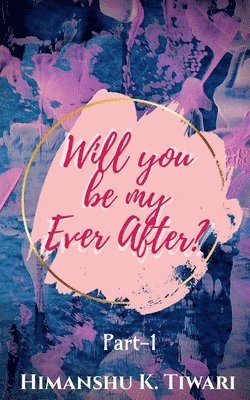 Will you be my Ever After ?