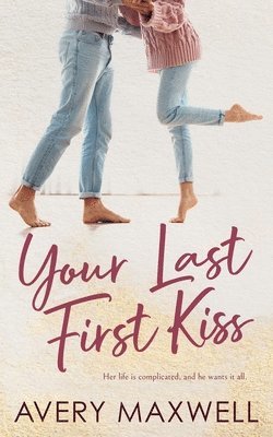 Avery Maxwell - Your Last First Kiss, Häftad