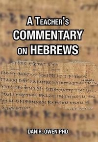 bokomslag A Teacher's Commentary on Hebrews