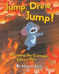 bokomslag Jump, Drew, Jump! Escaping the Carnegie Library Fire