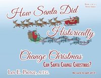 bokomslag How Santa Did Historically Change Christmas