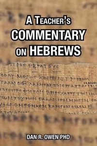 bokomslag A Teacher's Commentary on Hebrews