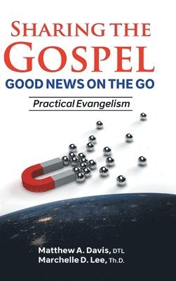 bokomslag SHARING THE GOSPEL; GOOD NEWS ON THE GO; Practical Evangelism