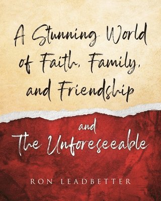 bokomslag Stunning World of Faith, Family, and Friendship- and The Unforeseeable