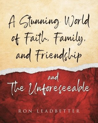 A Stunning World of Faith, Family, and Friendship- and The Unforeseeable 1