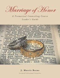 bokomslag Marriage of Honor A Premarital Counseling Course Leader's Guide