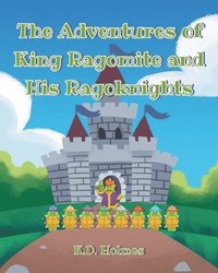 bokomslag The Adventures of King Ragomite and His Ragoknights
