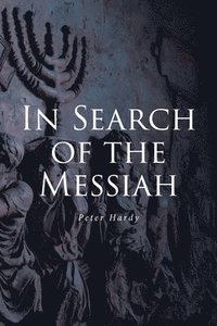 bokomslag In Search of the Messiah