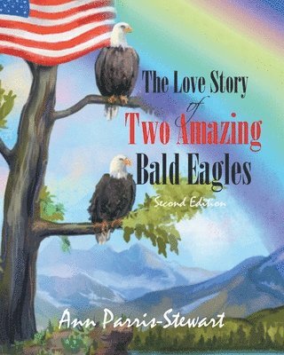 The Love Story of Two Amazing Bald Eagles 1