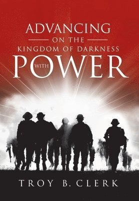 Advancing On the Kingdom of Darkness with Power 1