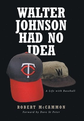 Robert McCammon - Walter Johnson Had No Idea, Inbunden
