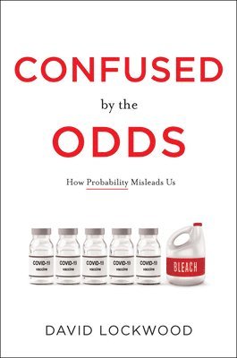 Confused by the Odds: How Probability Misleads Us 1