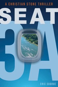 bokomslag Seat 3a: A Christian Stone Thriller