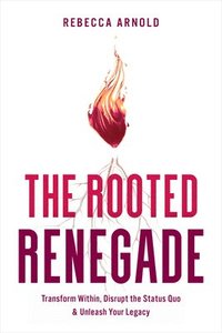 bokomslag The Rooted Renegade