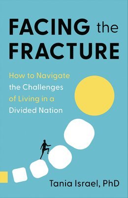 Tania Israel - Facing the Fracture: How to Navigate the Challenges of Living in a Divided Nation, Häftad