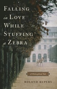 bokomslag Falling in Love While Stuffing a Zebra