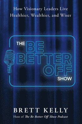 Brett Kelly - Be Better Off, Inbunden