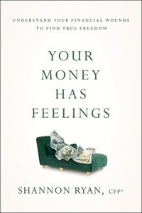 bokomslag Your Money Has Feelings