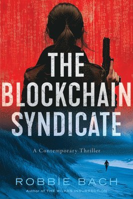 bokomslag The Blockchain Syndicate: A Contemporary Thriller