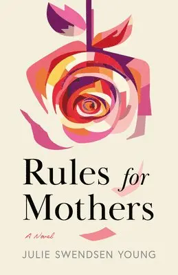 Julie Swendsen Young - Rules for Mothers, Häftad. Tillgänglighet: Lägg i varukorg