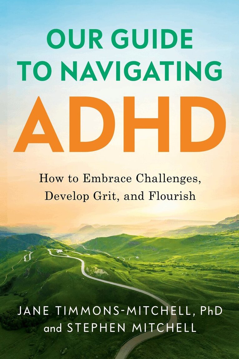 Jane Timmons-Mitchell, Stephen Mitchell - Our Guide to Navigating ADHD, Inbunden