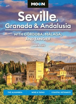 Moon Seville, Granada & Andalusia: With Cordoba, Malaga & Tangier (First Edition) 1