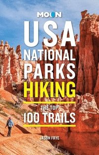 bokomslag Moon USA National Parks Hiking: The Top 100 Trails