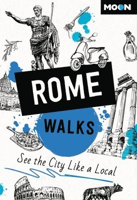Moon Travel Guides - Moon Rome Walks (Third Edition), Häftad