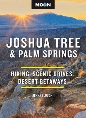 bokomslag Moon Joshua Tree & Palm Springs: Hiking, Scenic Drives, Desert Getaways