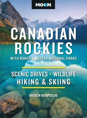 bokomslag Moon Canadian Rockies: With Banff & Jasper National Parks (Twelth Edition)