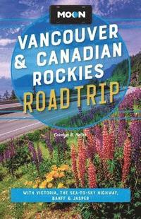 bokomslag Moon Vancouver & Canadian Rockies Road Trip (Fourth Edition)