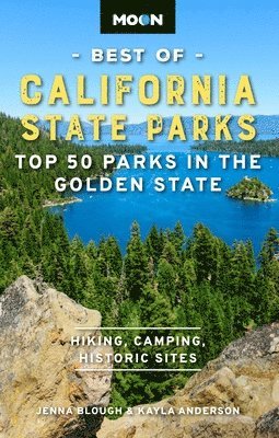 Jenna Blough, Kayla Anderson, Moon Travel Guides - Moon Best of California State Parks (First Edition), Häftad