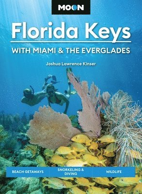 Joshua Lawrence Kinser, Joshua L Kinser, Moon Travel Guides - Moon Florida Keys: With Miami & the Everglades (Sixth Edition), Häftad