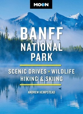 Andrew Hempstead, Moon Travel Guides - Moon Banff National Park (Fifth Edition), Häftad