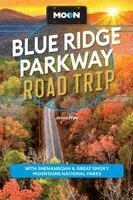 Jason Frye, Moon Travel Guides - Moon Blue Ridge Parkway Road Trip: With Shenandoah & Great Smoky Mountains National Parks (Fifth Edition), Häftad. Tillgänglighet: Kommande