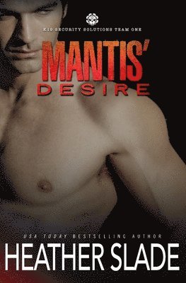 Heather Slade - Mantis' Desire, Häftad. Tillgänglighet: Lägg i varukorg