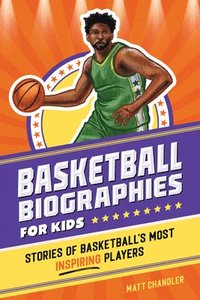 bokomslag Basketball Biographies for Kids: Stories of Basketball's Most Inspiring Players